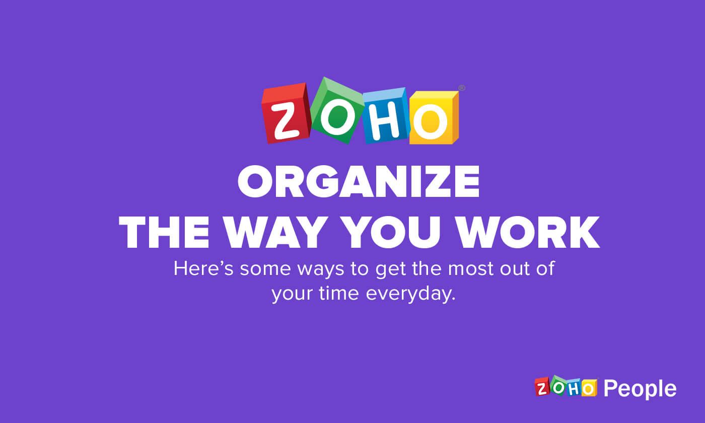 Organize the way you work