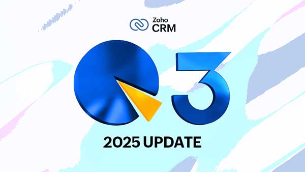 Zoho CRM Q3更新：6大升级，从客户旅程到数据管理焕新！